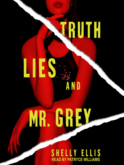 Title details for Truth, Lies, and Mr. Grey by Shelly Ellis - Available